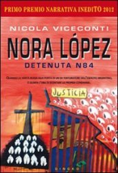 Nora Lopez. Detenuta N84