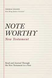 NoteWorthy New Testament: Read and Journal Through the New Testament in a Year (NKJV)