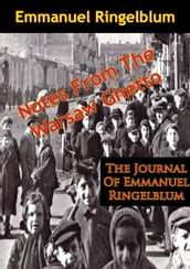 Notes From The Warsaw Ghetto: The Journal Of Emmanuel Ringelblum
