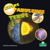 Notre fabuleuse Terre (Our Amazing Earth)