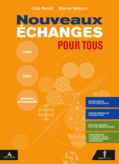 Nouveaux Échanges pour tous. Per il biennio delle Scuole superiori. Con e-book. Con espansione online. Con CD-Audio