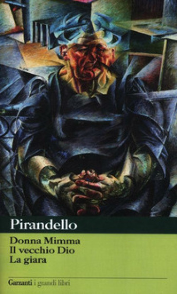 Novelle per un anno: Donna Mimma-Il vecchio Dio-La giara - Luigi Pirandello