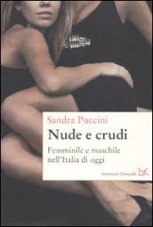 Nuda e crudo. femminile e maschile nell Italia di oggi