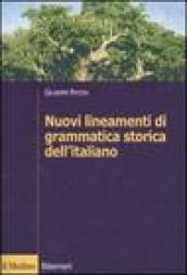 Nuovi lineamenti di grammatica storica dell italiano
