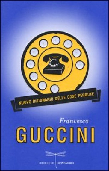 Nuovo dizionario delle cose perdute - Francesco Guccini