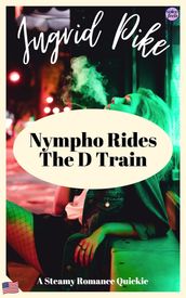 Nympho Rides The D Train