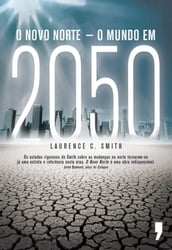 O Novo Norte O Mundo em 2050
