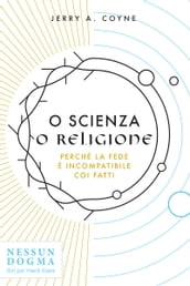 O scienza o religione