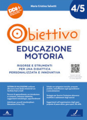 Obiettivo educazione motoria. Per per la 4 ¿ e 5 ¿ classe della Scuola elementare. Con e-book. Con espansione online