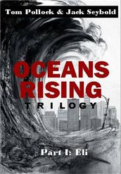 Oceans Rising Trilogy Part I: Eli
