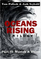 Oceans Rising Trilogy Part II: Mariah and Darcy