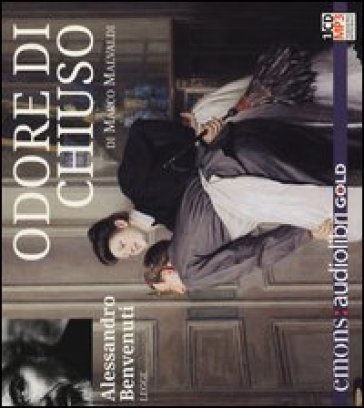 Odore di chiuso letto da Alessandro Benvenuti. Audiolibro. CD Audio formato MP3. Ediz. integrale - Marco Malvaldi