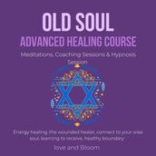 Old Soul Advanced Healing Course Meditations, Coaching Sessions & Hypnosis Session