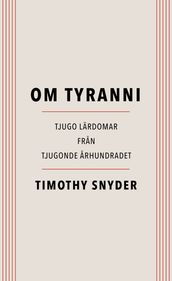 Om tyranni : tjugo lärdomar fran det tjugonde arhundradet