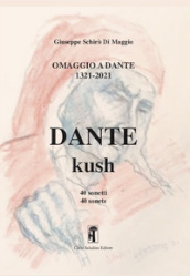 Omaggio a Dante 1321-2021 Dante-Kush. 40 sonetti bilingui