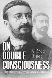 On Double Consciousness: Experimental Psychological Studies
