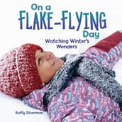 On a Flake-Flying Day