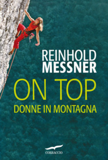 On top. Donne in montagna - Reinhold Messner