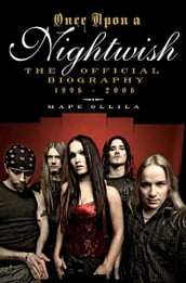Once Upon a Nightwish: The Official Biography 1996-2006