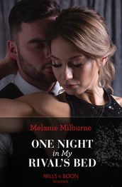 One Night In My Rival s Bed (Mills & Boon Modern)