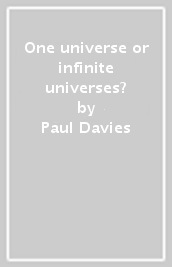 One universe or infinite universes?