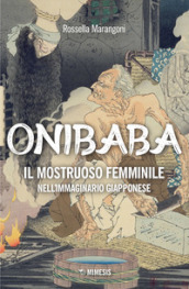 Onibaba. Il mostruoso femminile nell immaginario giapponese