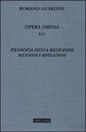 Opera omnia. 2/2: Filosofia della religione. Religione e Rivelazione