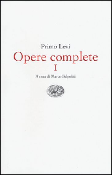 Opere complete. 1. - Primo Levi