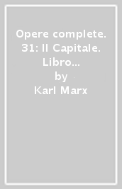 Opere complete. 31: Il Capitale. Libro secondo. Il processo di circolazione del capitale