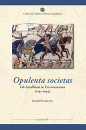 Opulenta societas. Gli amalfitani in età normanna (1131-1194)