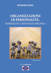 Organizzazioni di personalità: normalità e patologia psichica