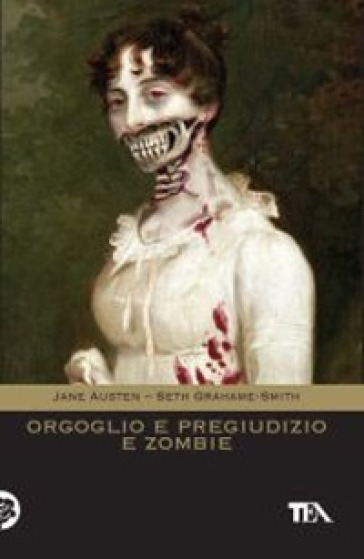 Orgoglio e pregiudizio e zombie - Jane Austen - Seth Grahame-Smith