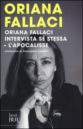 Oriana Fallaci intervista sé stessa. L Apocalisse