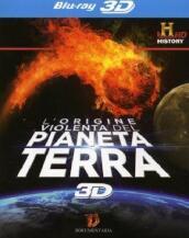 Origine Violenta Del Pianeta Terra (L ) (Blu-Ray 3D)