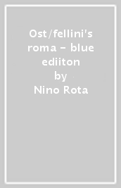 Ost/fellini s roma - blue ediiton