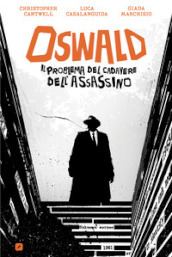 Oswald. Il problema del cadavere dell assassino