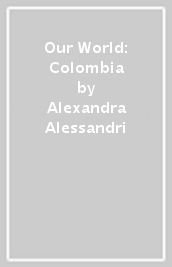 Our World: Colombia
