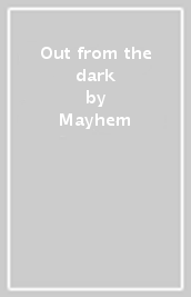 Out from the dark