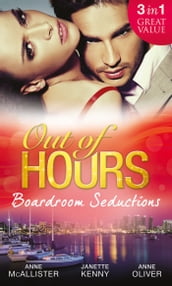 Out of Hours...Boardroom Seductions: One-Night Mistress...Convenient Wife / Innocent in the Italian s Possession / Hot Boss, Wicked Nights