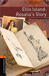Oxford Bookworms Library: Level 2:: Ellis Island: Rosalia s Story