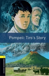 Oxford Bookworms Library: Level 1:: Pompeii: Tiro s Story