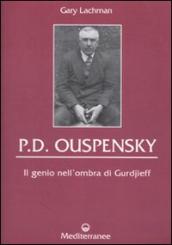 P. D. Ouspensky. Il genio nell ombra di Gurdjieff
