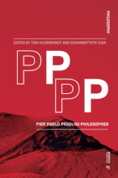 PPPP. Pier Paolo Pasolini philosopher