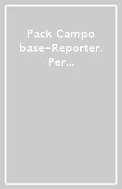 Pack Campo base-Reporter. Per la Scuola media. Con e-book. Con espansione online. Vol. 2