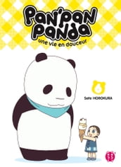 Pan Pan Panda, une vie en douceur T06