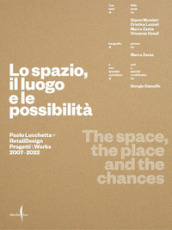 Paolo Lucchetta. Lo spazio, il luogo e le possibilità. Ediz. italiana e inglese