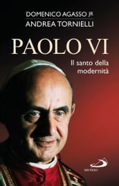 Paolo VI. Il santo della modernità