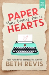 Paper Hearts, Volume 1: Some Writing Advice