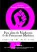 Para além do Machismo & do Feminismo Machista