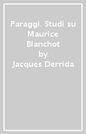 Paraggi. Studi su Maurice Blanchot